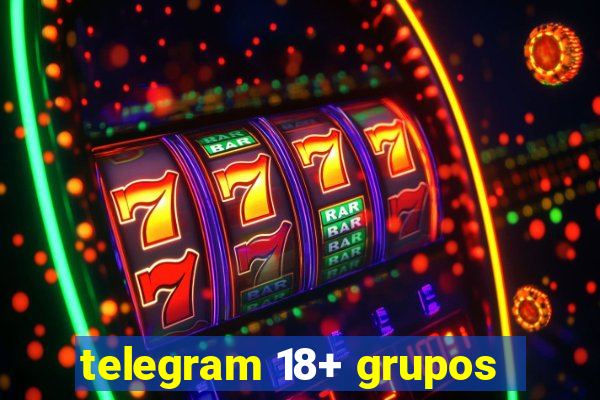 telegram 18+ grupos